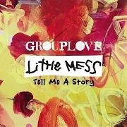 The lyrics MRI of GROUPLOVE is also present in the album Little mess (2017)