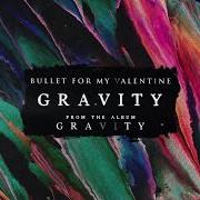 The lyrics LEAP OF FAITH of BULLET FOR MY VALENTINE is also present in the album Gravity (2018)