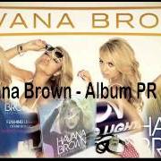 The lyrics NO TOMORROW of HAVANA BROWN is also present in the album Flashing lights (2013)
