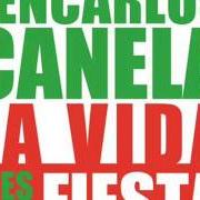 The lyrics LA VIDA ES UNA FIESTA of JENCARLOS CANELA is also present in the album La vida es una fiesta (2014)