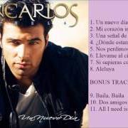 The lyrics DOS AMIGOS (WITH GILBERTO SANTA ROSA) (BACHATA VERSION) of JENCARLOS CANELA is also present in the album Un nuevo dia (2011)