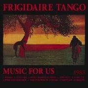 The lyrics VANITY FAIR of FRIGIDAIRE TANGO is also present in the album Music for us