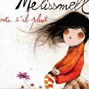 The lyrics GLOUTON of MELISSMELL is also present in the album Ecoute s'il pleut (2011)