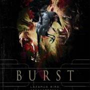 The lyrics CITY CLOAKED of BURST is also present in the album Lazarus bird (2008)
