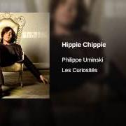 The lyrics HIPPIE CHIPPIE of PHILIPPE UMINSKI is also present in the album Les curiosités (2007)