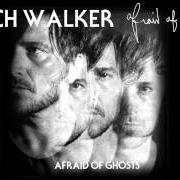 The lyrics THE DARK of BUTCH WALKER is also present in the album Afraid of ghosts (2015)