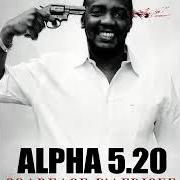 The lyrics INTERLUDE of ALPHA 5.20 is also present in the album Scarface d'afrique (2010)