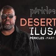 The lyrics EU TE USO E SUMO of PÉRICLES is also present in the album Deserto da ilusão (2017)