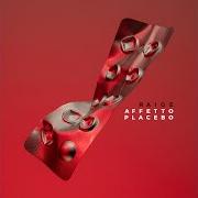 The lyrics COM'È SUCCESSO of RAIGE is also present in the album Affetto placebo (2019)