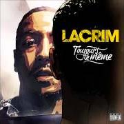 The lyrics C'NOUS of LACRIM is also present in the album Toujours le même (2012)