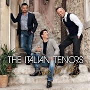 The lyrics C'ERA UNA VOLTA LA TERRA MIA of ITALIAN TENORS is also present in the album Viva la vita (2014)