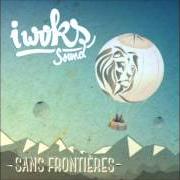 The lyrics ON STAGE of I WOKS SOUND is also present in the album Sans frontieres (2014)