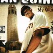 The lyrics FLOW DOWN of SAN QUINN is also present in the album I give you my word (2004)