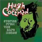 The lyrics AS THE CROW FLIES of HUGH COLTMAN is also present in the album Stories from the safe house (2008)