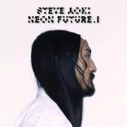 The lyrics GET ME OUTTA HERE of STEVE AOKI is also present in the album Neon future. i (2014)
