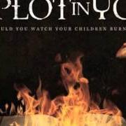 The lyrics TROLL of THE PLOT IN YOU is also present in the album Could you watch your children burn