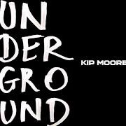 The lyrics MY BABY'S GONE of KIP MOORE is also present in the album Underground (2016)