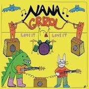 The lyrics THE IDEA THAT EVERYTHING COULD POSSIBLY BE SAID of NANA GRIZOL is also present in the album Love it love it (2007)