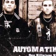 The lyrics KEINE ANGST of AUTOMATIKK is also present in the album Das killatape vol 1 (2007)
