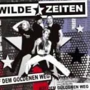 The lyrics DER TAG AN DEM DIE SORGEN GEHN of WILDE ZEITEN is also present in the album Auf dem goldenen weg (2006)