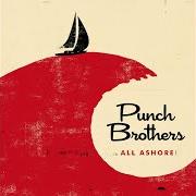 The lyrics JUST LOOK AT THIS MESS of PUNCH BROTHERS is also present in the album All ashore (2018)