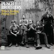 The lyrics NEW YORK CITY of PUNCH BROTHERS is also present in the album Who's feeling young now? (2012)