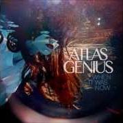 The lyrics BACK SEAT of ATLAS GENIUS is also present in the album When it was now (2013)