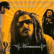 The lyrics LA MISION of DREAD MAR I is also present in the album Hermanos (2006)