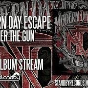 The lyrics UNDER THE GUN of MODERN DAY ESCAPE is also present in the album Under the gun (2012)