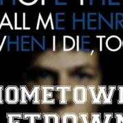 The lyrics I HOPE THEY CALL ME HENRY WHEN I DIE, TOO... of HOMETOWN LETDOWN is also present in the album Spitters are quitters (2012)