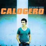 The lyrics JE T'EMMÈNE OÙ JE T'AIME of CALOGERO is also present in the album Au milieu des autres (1999)