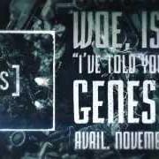 The lyrics WITH OUR FRIEND[S] BEHIND US of WOE, IS ME is also present in the album Genesi[s] (2012)