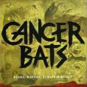 The lyrics SNAKE MOUNTAIN of CANCER BATS is also present in the album Bears, mayors, scraps and bones (2010)