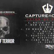 The lyrics FIRESTARTER of CAPTURE THE CROWN is also present in the album Reign of terror (2014)