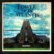 The lyrics THE JUGGERNAUT of LOWER THAN ATLANTIS is also present in the album Bretton (2009)