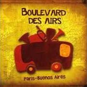 The lyrics AU FIL DES MOTS of BOULEVARD DES AIRS is also present in the album Paris - buenos aires (2011)