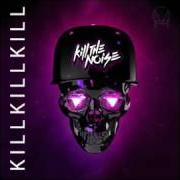 The lyrics DEAL WITH IT of KILL THE NOISE is also present in the album Kill kill kill (2011)