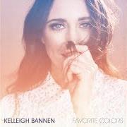 The lyrics HATERS of KELLEIGH BANNEN is also present in the album Favorite colors (2019)