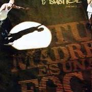 The lyrics EL PARAÍSO of TOTE KING & SHOTTA is also present in the album Tu madre es una foca (2002)