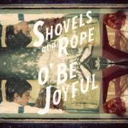 The lyrics HAIL HAIL of SHOVELS AND ROPE is also present in the album O' be joyful (2012)