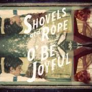 The lyrics CARNIVAL of SHOVELS AND ROPE is also present in the album O' be joyful (2012)