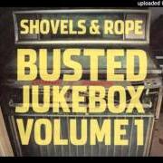 The lyrics LAST of SHOVELS AND ROPE is also present in the album Busted jukebox, vol. 1 (2015)