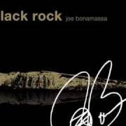 The lyrics I KNOW A PLACE of JOE BONAMASSA is also present in the album Black rock (2010)