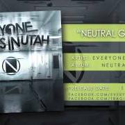 The lyrics FOOL ME TWICE of EVERYONE DIES IN UTAH is also present in the album Neutral ground (2013)
