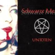 The lyrics DIE FREUDLOSE GASSE of UNTOTEN is also present in the album Schwarze messe (1999)