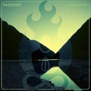The lyrics FIRESIDE of PASSAFIRE is also present in the album Longshot (2017)