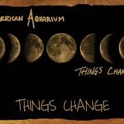 The lyrics WORK CONQUERS ALL of AMERICAN AQUARIUM is also present in the album Things change (2018)