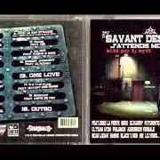 The lyrics J'ATTENDS MON HEURE DANS CE BORDEL of SAVANT DES RIMES is also present in the album J'attends mon heure (2005)