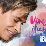 The lyrics VIVE CON ILUSIÓN of CARLOS BAUTE is also present in the album Vive con ilusión (2020)