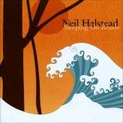 The lyrics SLEEPING ON ROADS of NEIL HALSTEAD is also present in the album Sleeping on roads (2002)